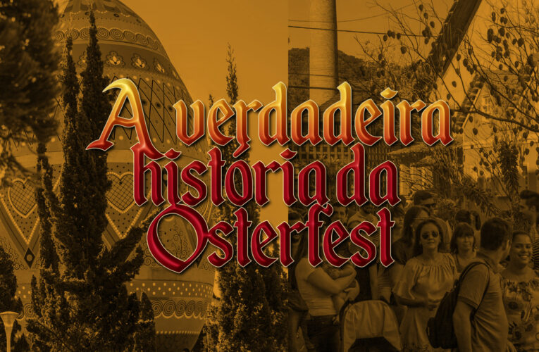 A verdadeira história da Osterfest de Pomerode